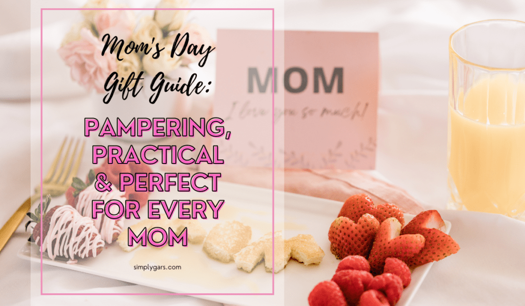 Mom's Day Gift Guide: Pampering, Practical & Perfect for Every Mom featured photo for wordpress blog post